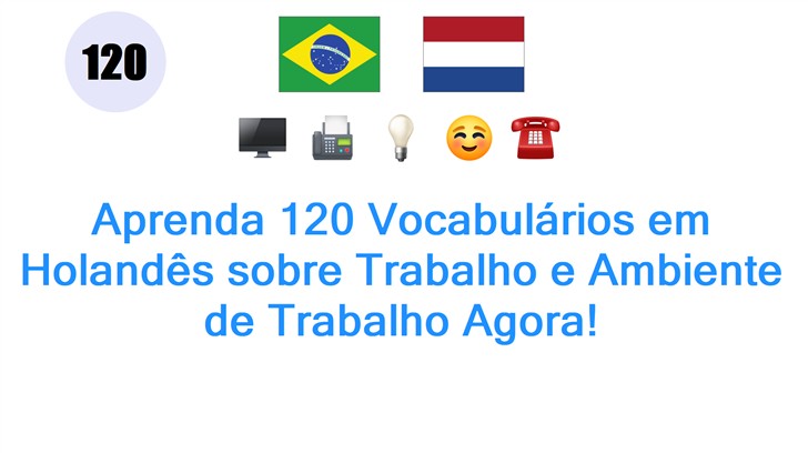 Aprenda 120 Vocabulários em Holandês sobre Trabalho e Ambiente de Trabalho Agora!